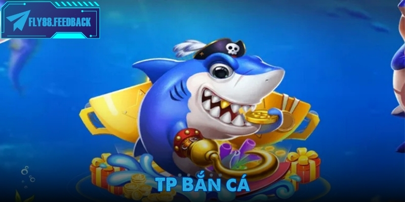 TP Bắn cá